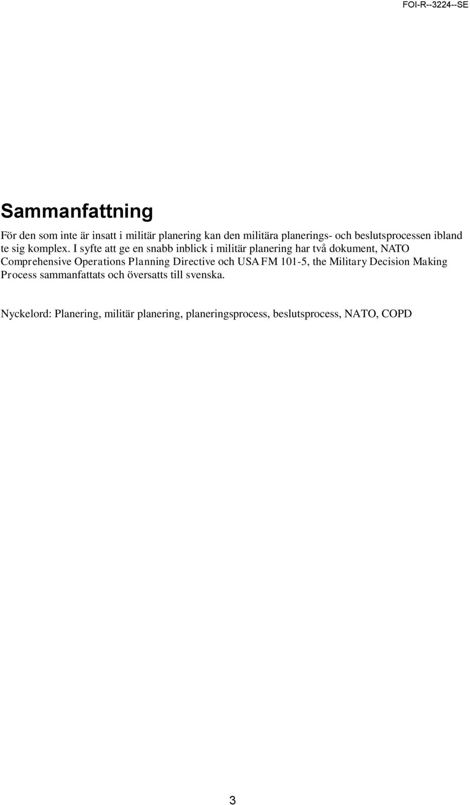 I syfte att ge en snabb inblick i militär planering har två dokument, NATO Comprehensive Operations Planning