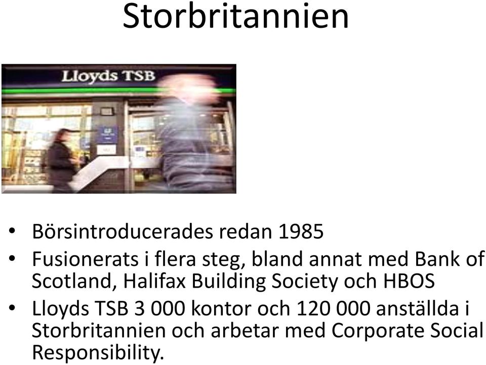 Society och HBOS Lloyds TSB 3 000 kontor och 120 000 anställda