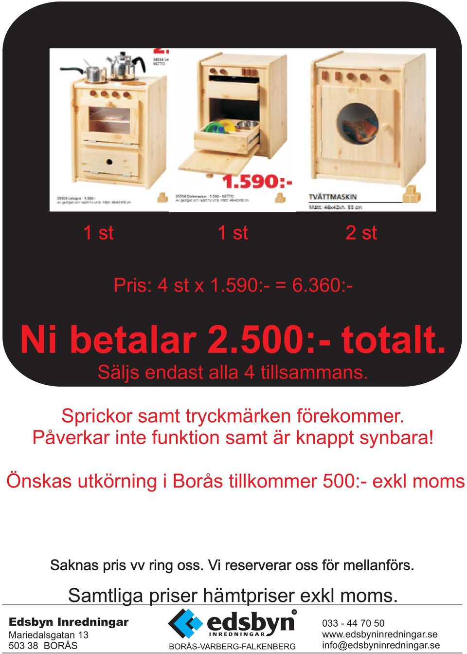 Sprickor samt tryckmärken förekommer.