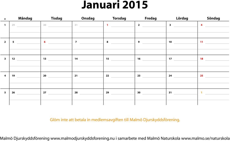 inte att betala in medlemsavgiften till Malmö Djurskyddsförening.