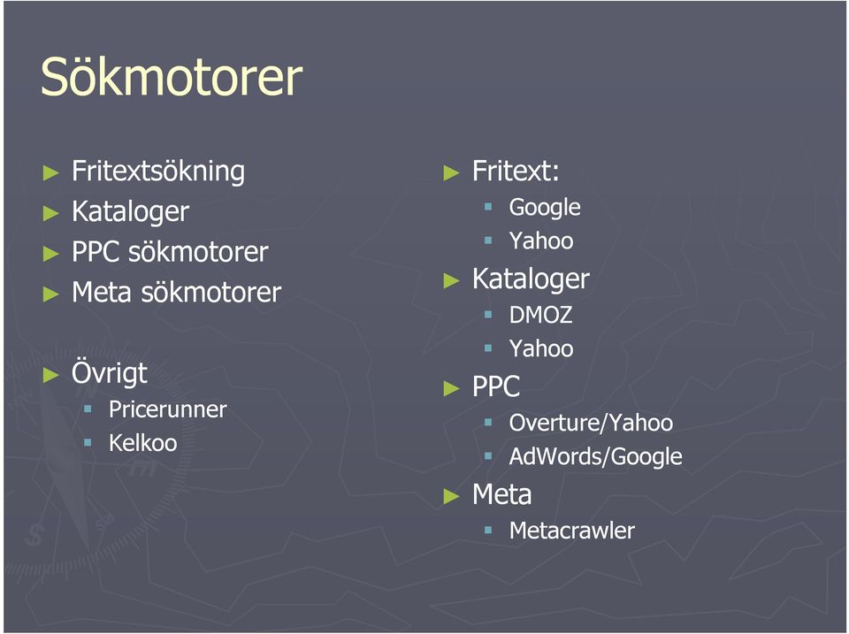 Kelkoo Fritext: Google Yahoo Kataloger DMOZ