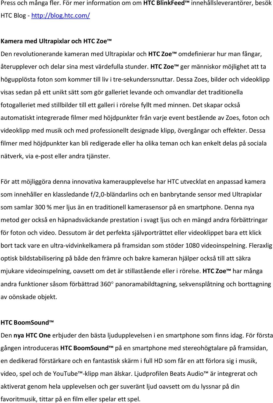 HTC Zoe ger människor möjlighet att ta högupplösta foton som kommer till liv i tre-sekunderssnuttar.