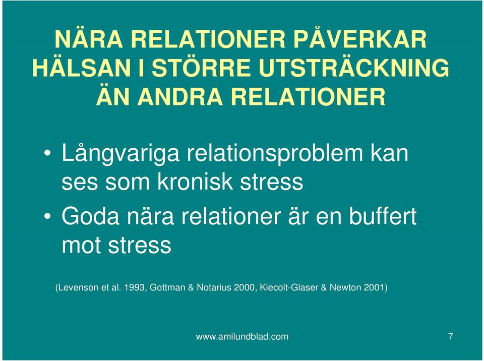 Goda nära relationer är en buffert mot stress (Levenson et al.