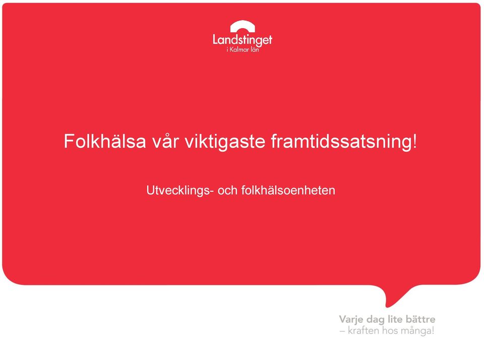 framtidssatsning!