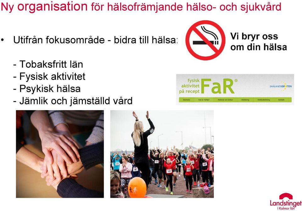 till hälsa: - Tobaksfritt län - Fysisk