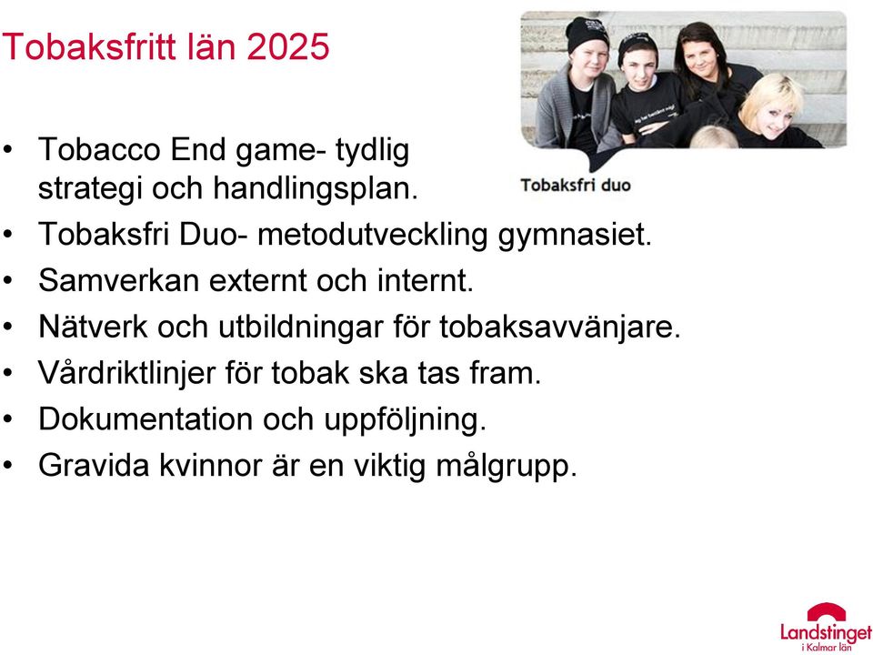Nätverk och utbildningar för tobaksavvänjare.