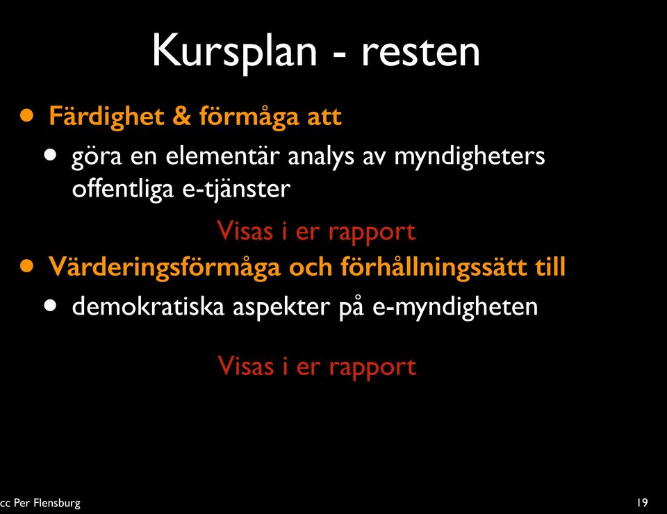 Visas i er rapport Värderingsförmåga och