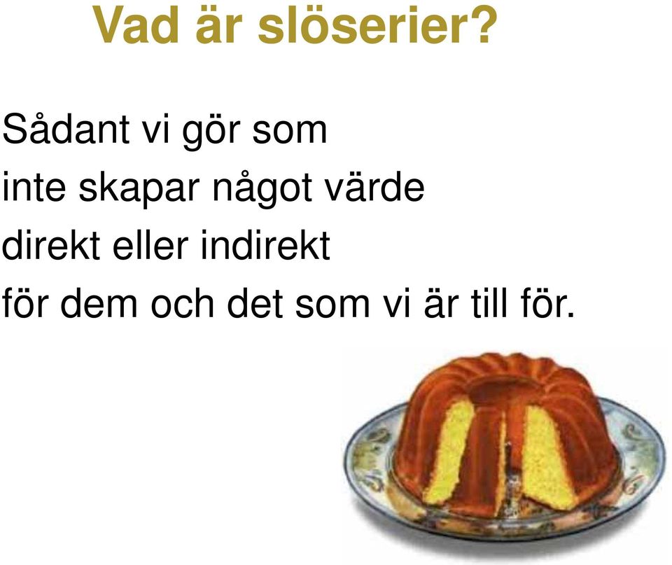 något värde direkt eller