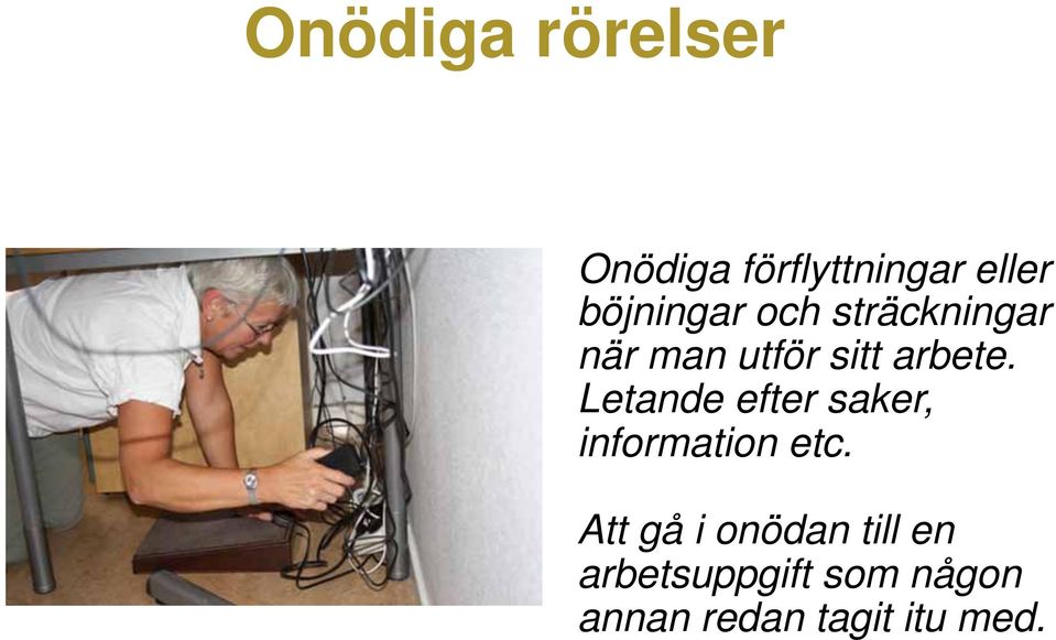 Letande efter saker, information etc.