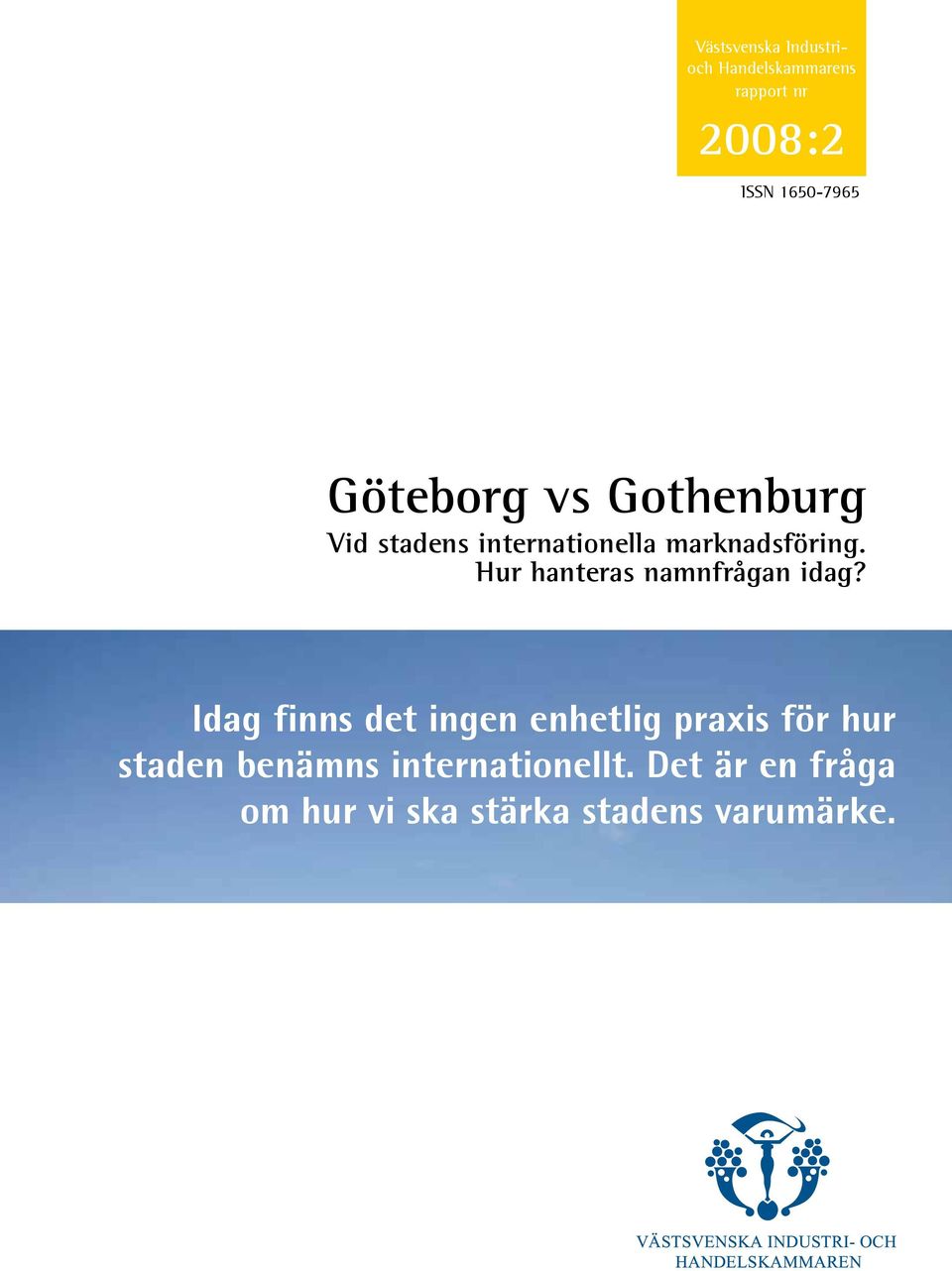 Hur hanteras namnfrågan idag?