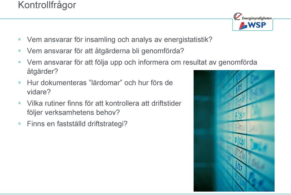 Vem ansvarar för att följa upp och informera om resultat av genomförda åtgärder?