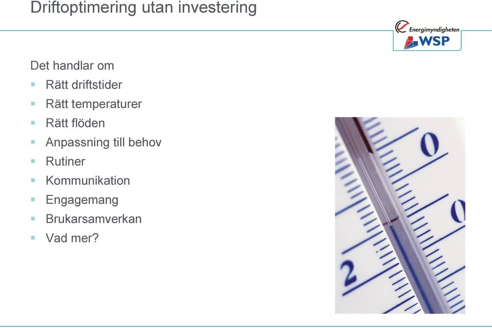 temperaturer Rätt flöden Anpassning till