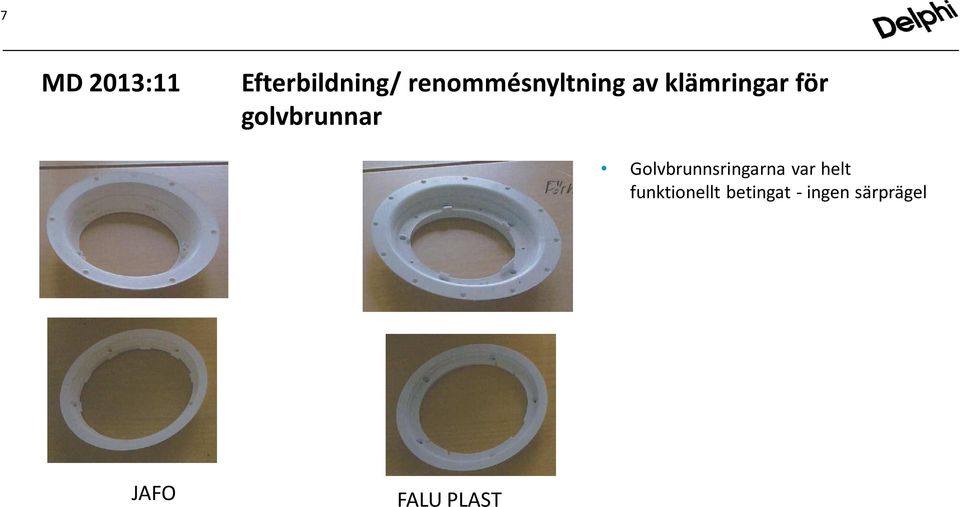 golvbrunnar Golvbrunnsringarna var helt