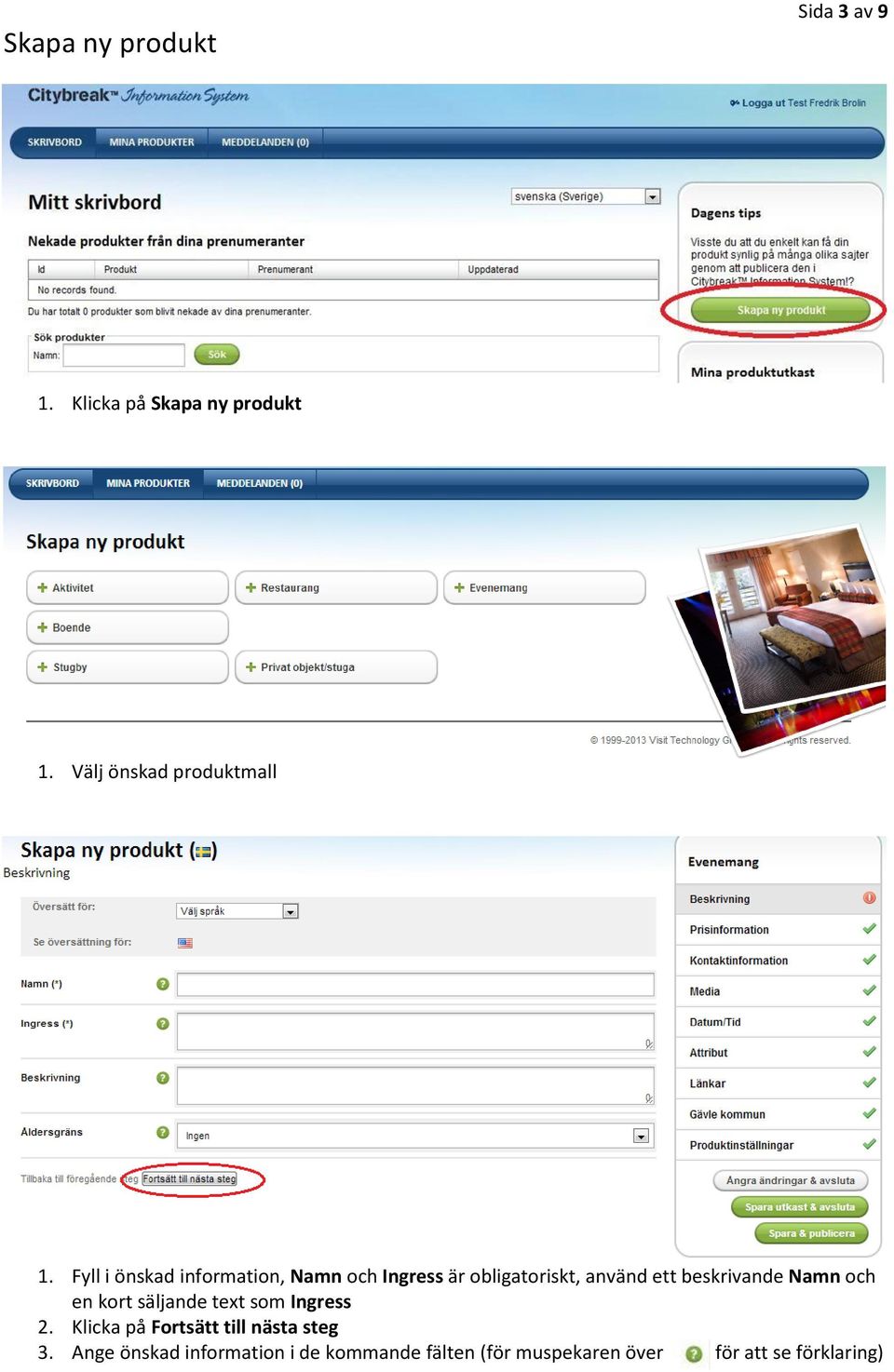 Fyll i önskad information, Namn och Ingress är obligatoriskt, använd ett beskrivande