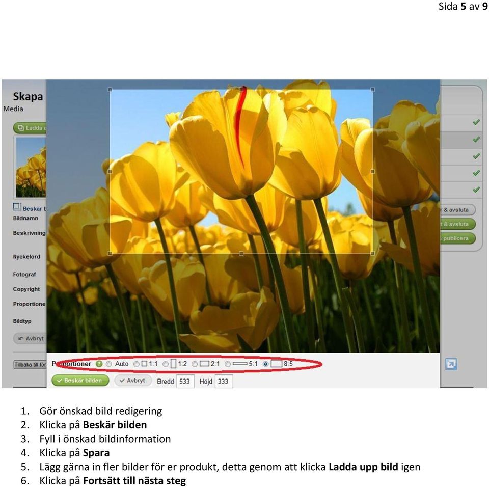 Lägg gärna in fler bilder för er produkt, detta genom att