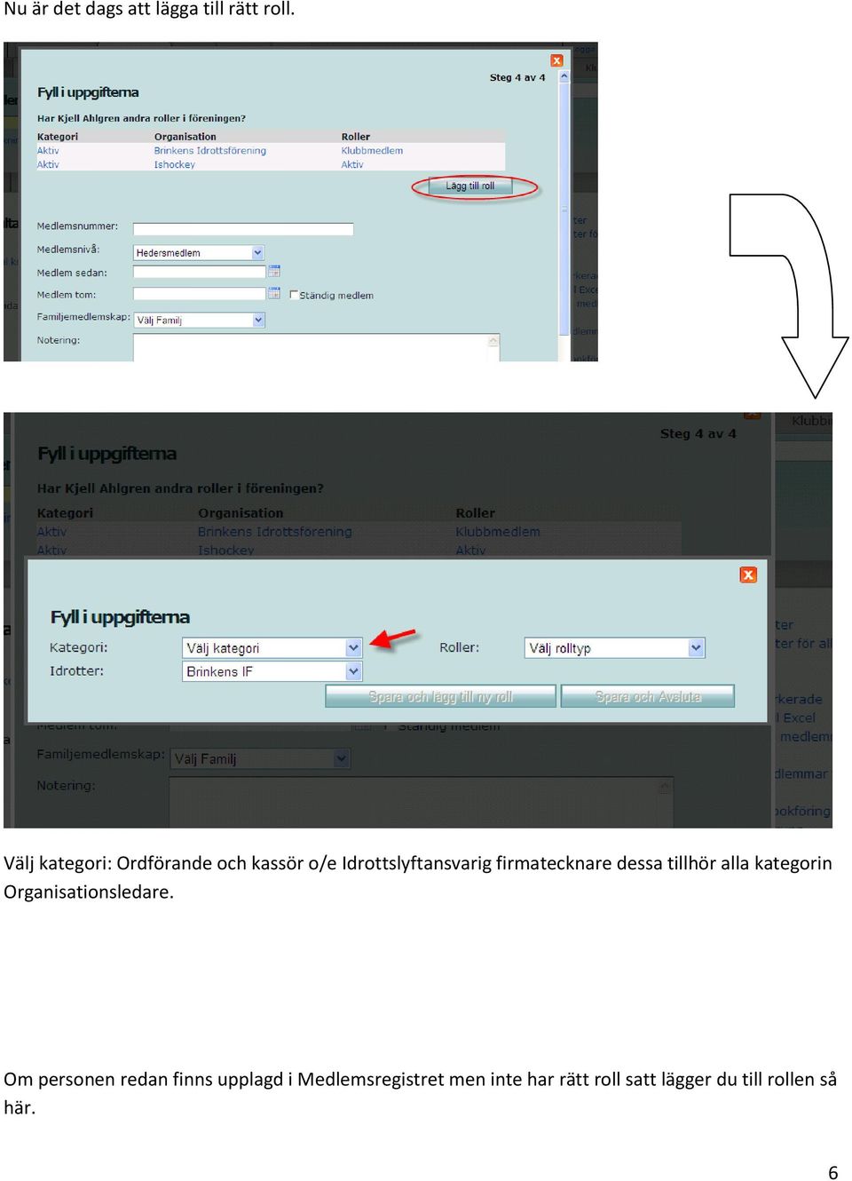 firmatecknare dessa tillhör alla kategorin Organisationsledare.