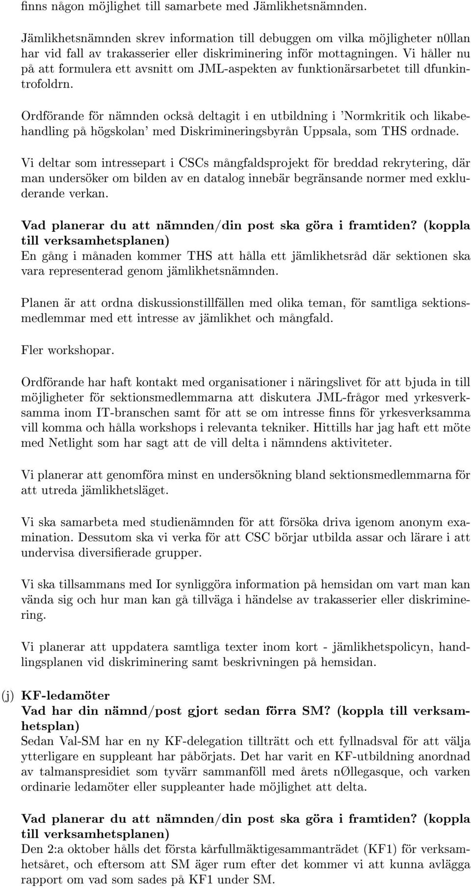 Vi håller nu på att formulera ett avsnitt om JML-aspekten av funktionärsarbetet till dfunkintrofoldrn.
