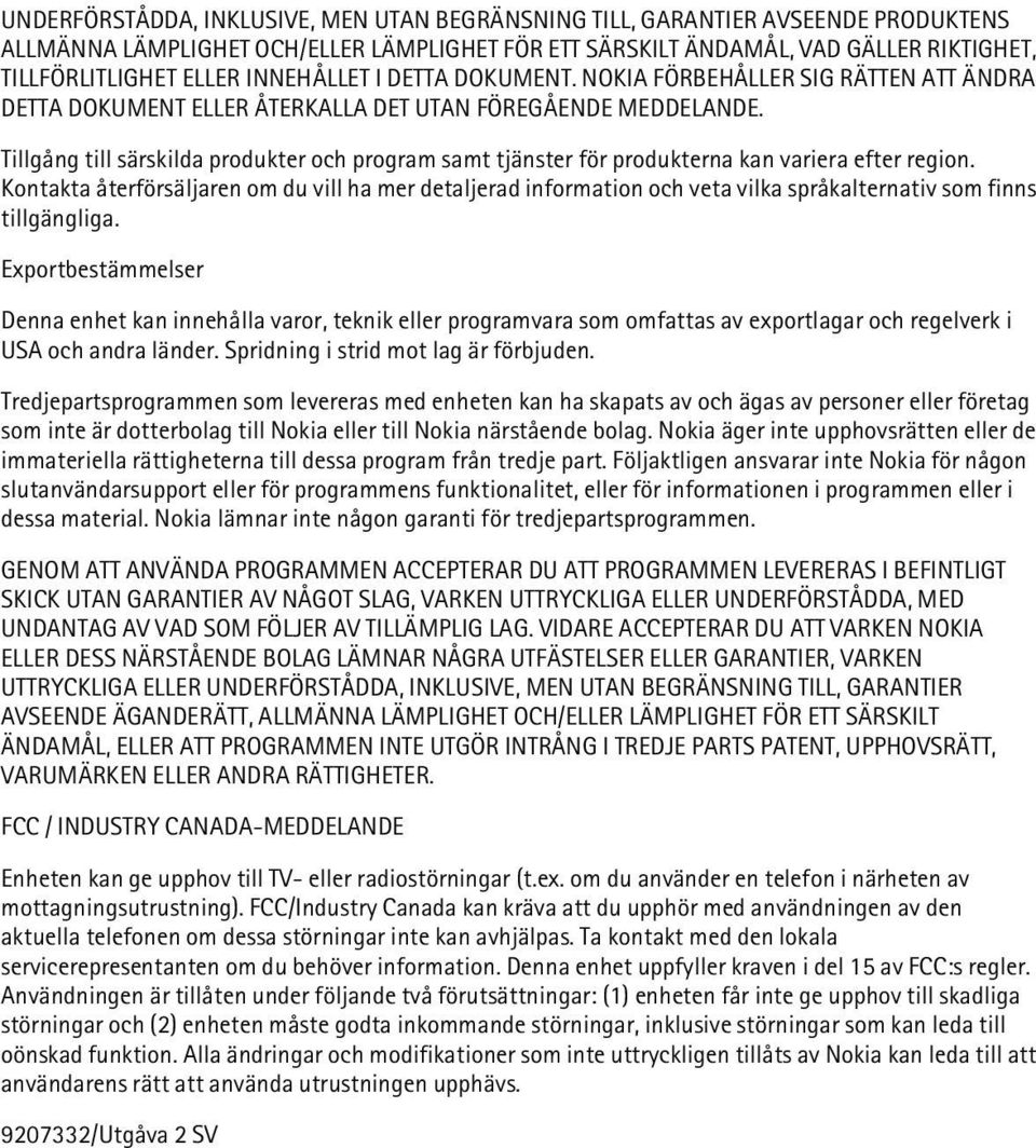 Tillgång till särskilda produkter och program samt tjänster för produkterna kan variera efter region.
