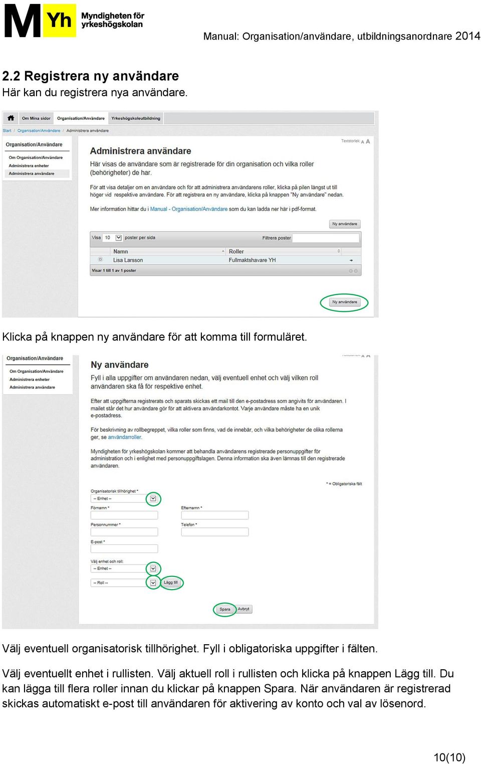 Fyll i obligatoriska uppgifter i fälten. Välj eventuellt enhet i rullisten.