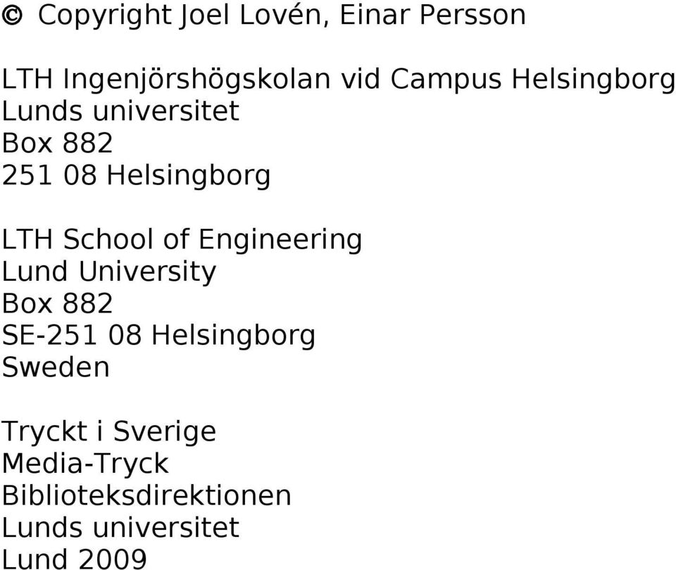 Engineering Lund University Box 882 SE-251 08 Helsingborg Sweden
