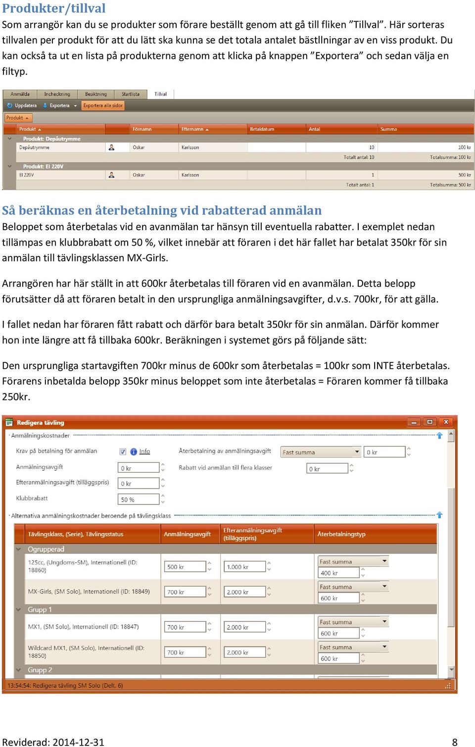 Du kan också ta ut en lista på produkterna genom att klicka på knappen Exportera och sedan välja en filtyp.