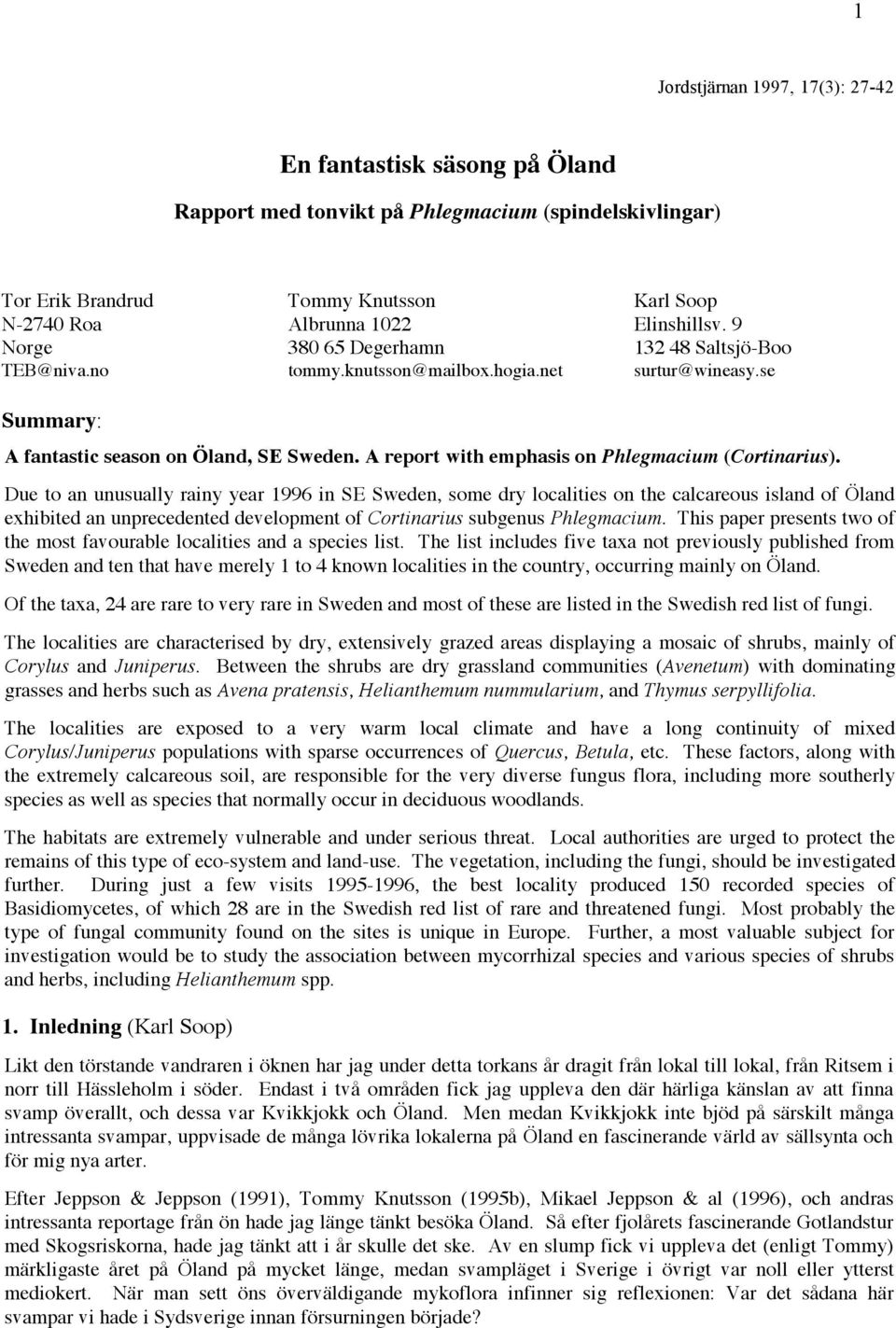 A report with emphasis on Phlegmacium (Cortinarius).