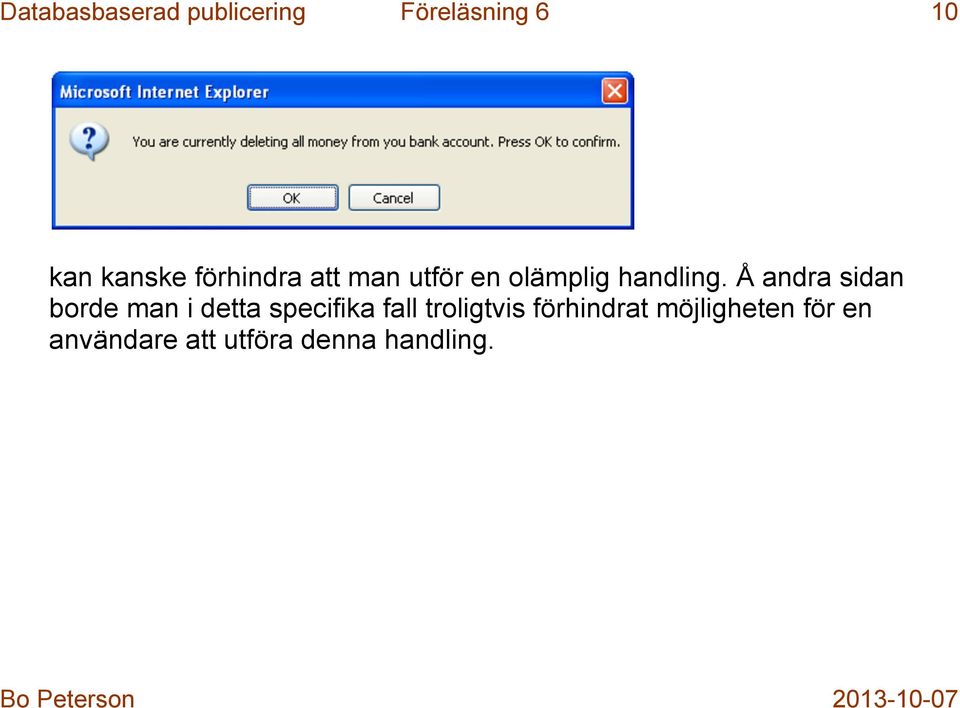 Å andra sidan borde man i detta specifika fall