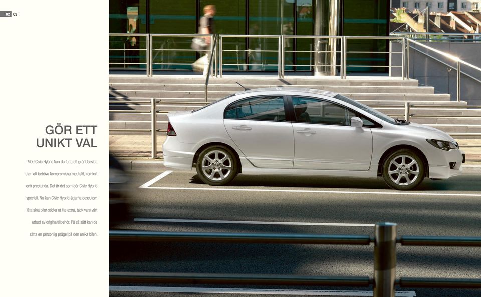 Nu kan Civic Hybrid-ägarna dessutom låta sina bilar sticka ut lite extra, tack vare vårt