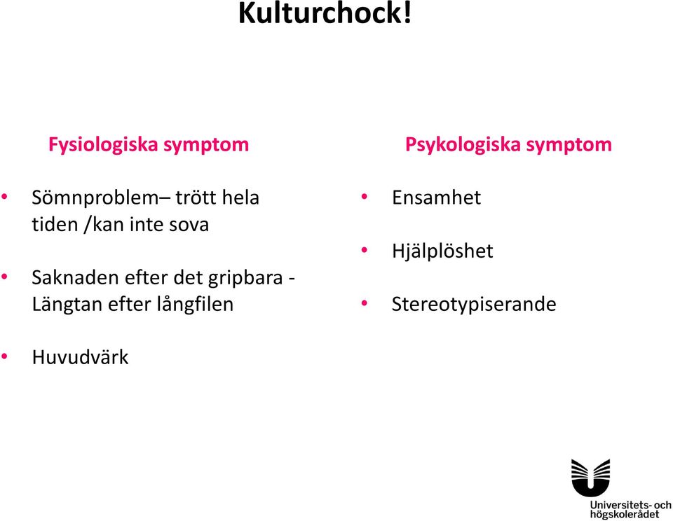 /kan inte sova Saknaden efter det gripbara -