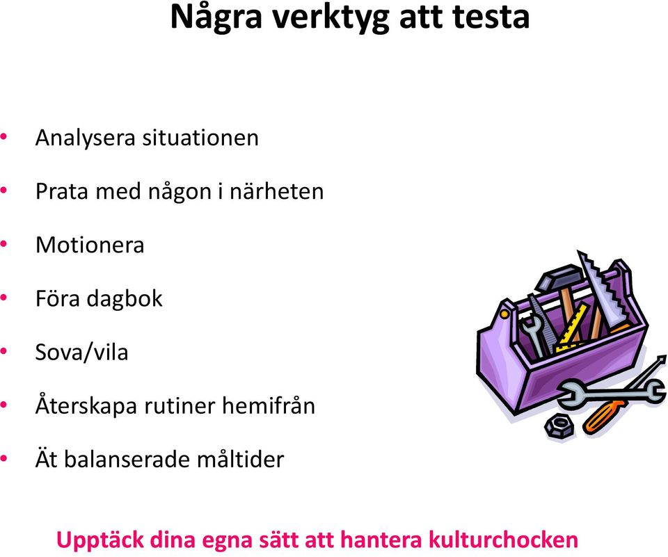 Sova/vila Återskapa rutiner hemifrån Ät