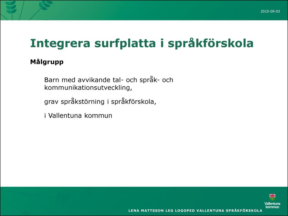 språk- och kommunikationsutveckling, grav