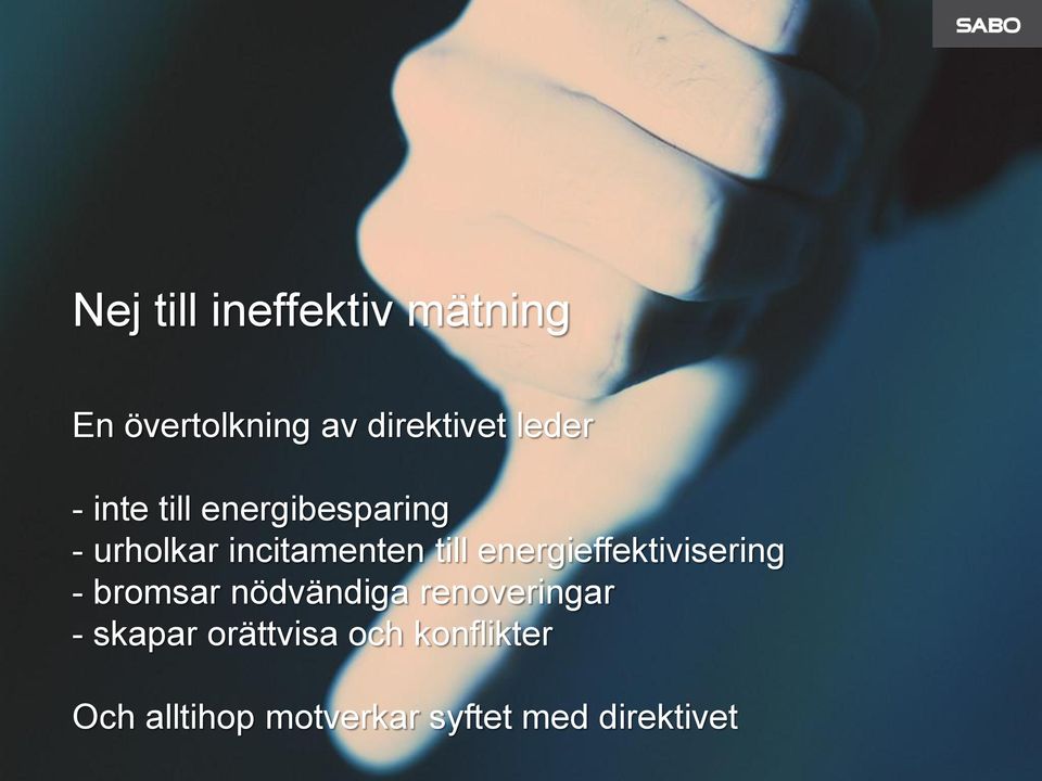 energieffektivisering - bromsar nödvändiga renoveringar -