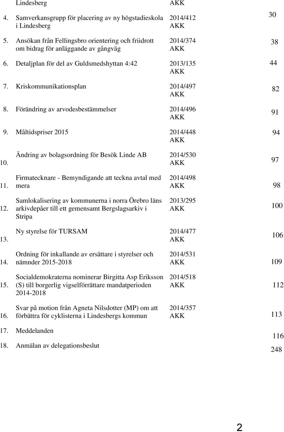 Ändring av bolagsordning för Besök Linde AB 2014/530 AKK 11. 12.
