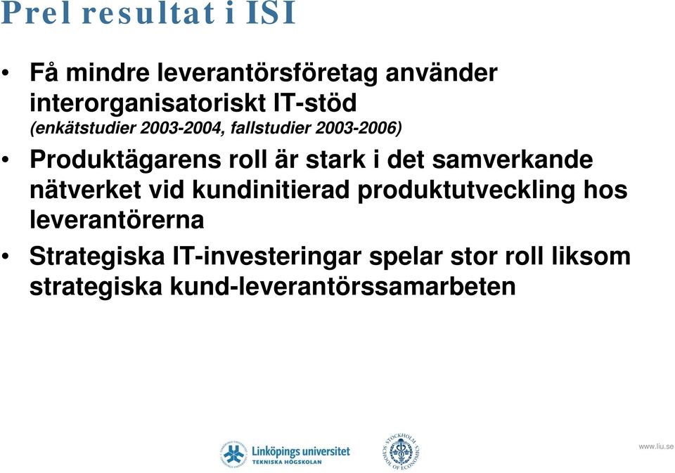 i det samverkande nätverket vid kundinitierad produktutveckling hos leverantörerna