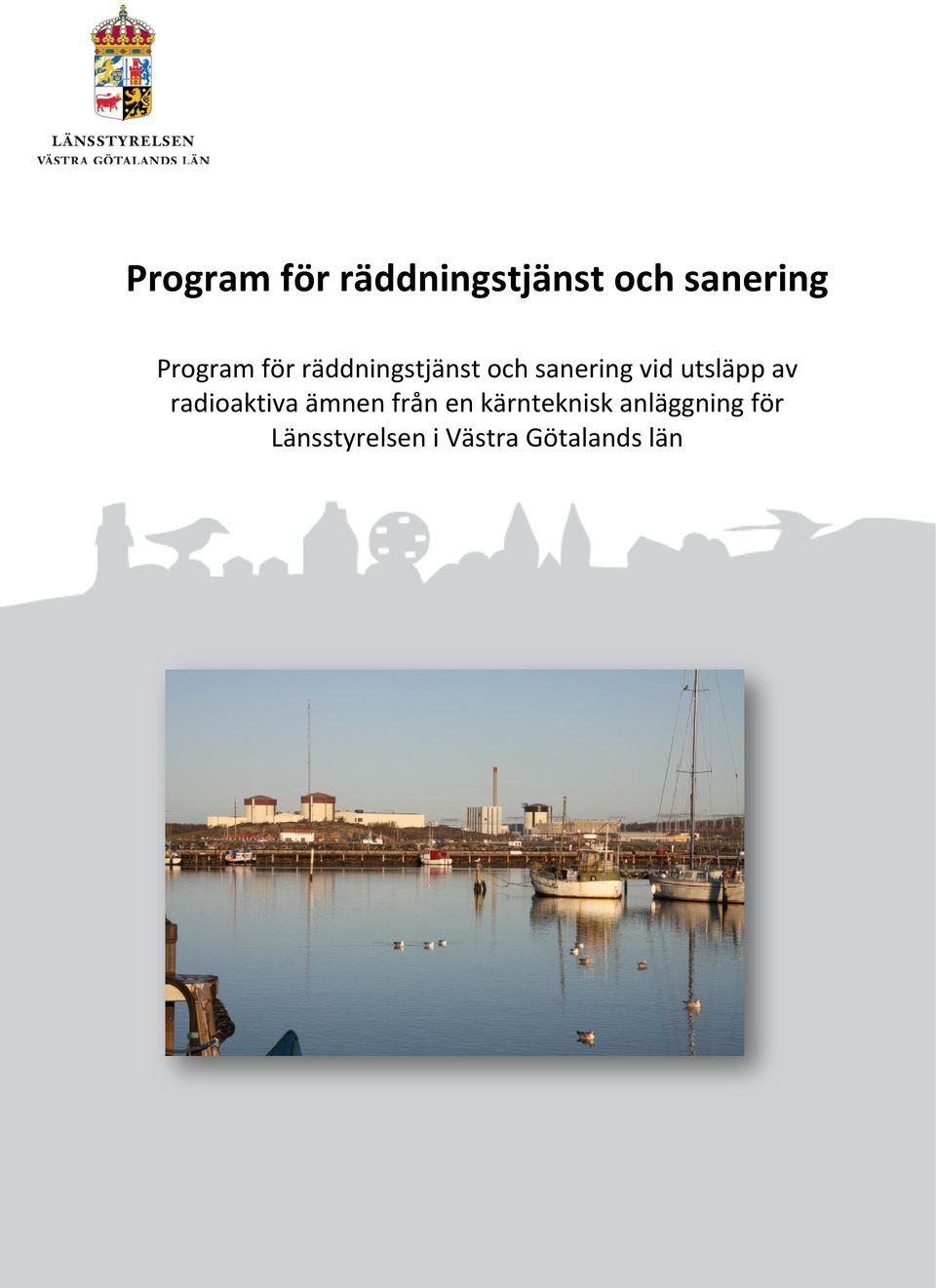 kärnteknisk anläggning för Länsstyrelsen i