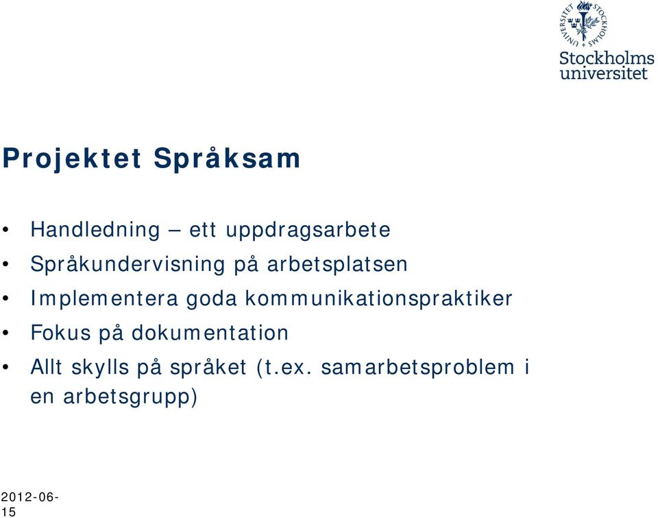 kommunikationspraktiker Fokus på dokumentation Allt