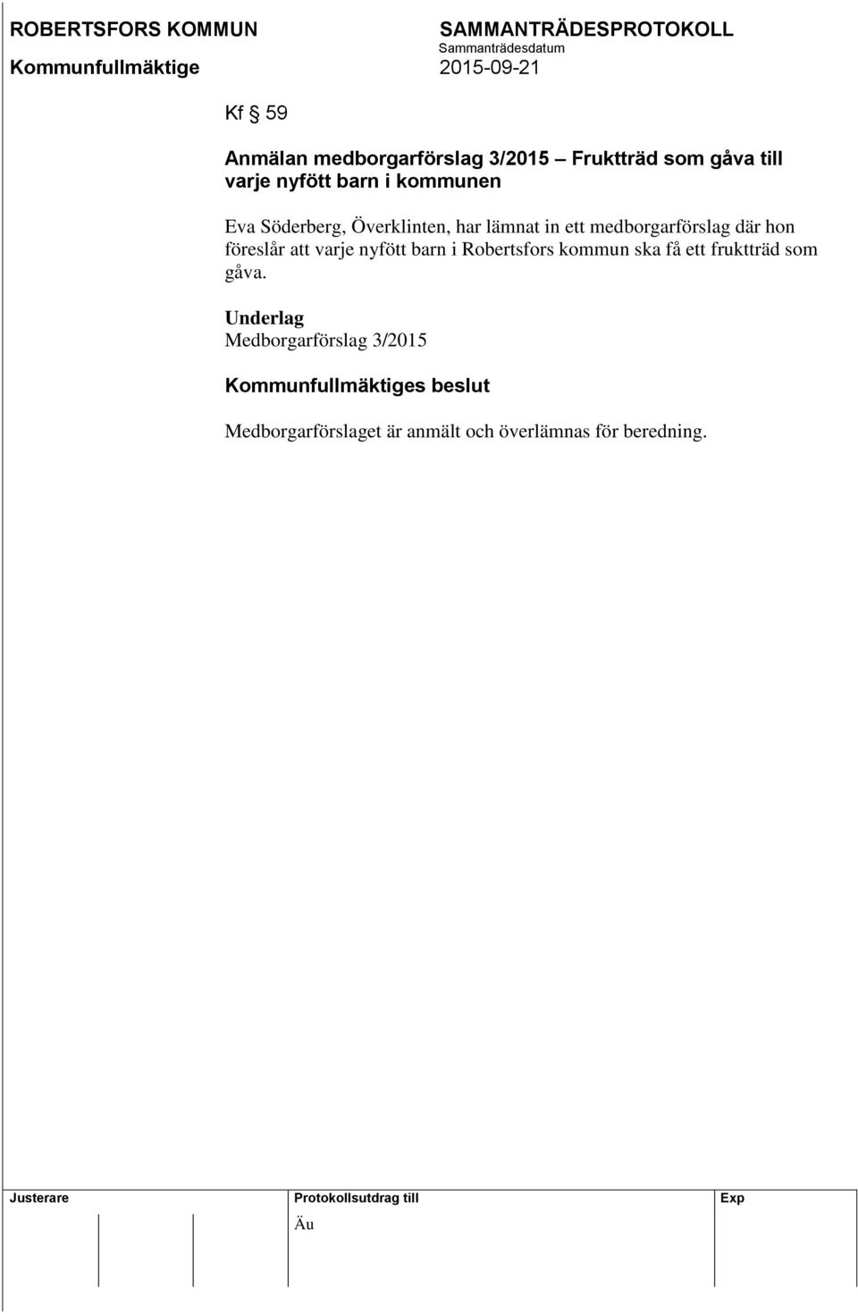 nyfött barn i Robertsfors kommun ska få ett fruktträd som gåva.