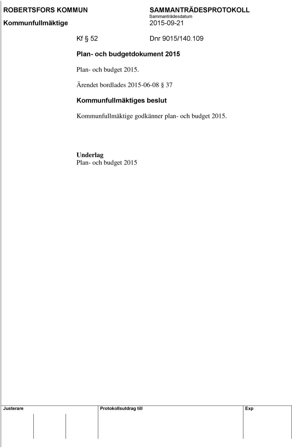 2015. Ärendet bordlades 2015-06-08 37