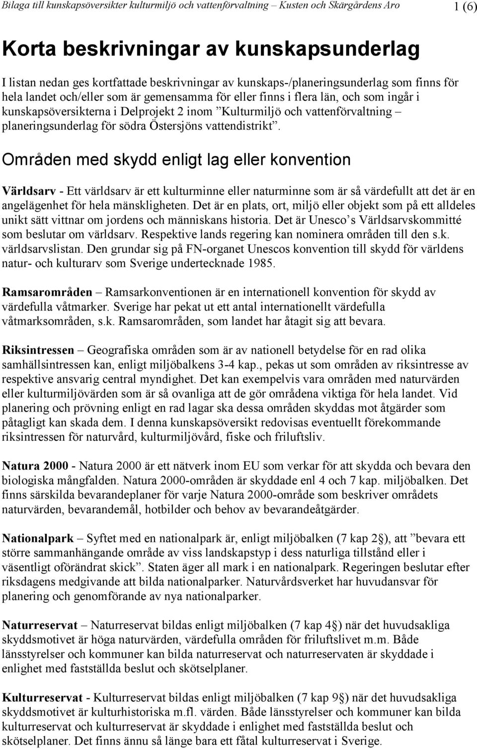 vattenförvaltning planeringsunderlag för södra Östersjöns vattendistrikt.