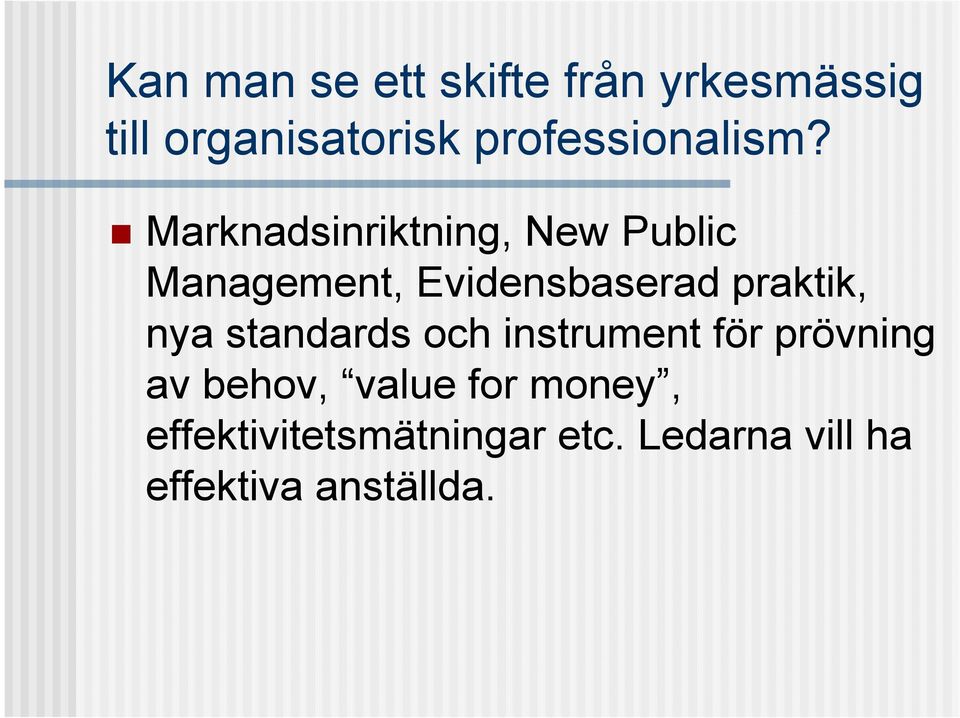 Marknadsinriktning, New Public Management, Evidensbaserad praktik,