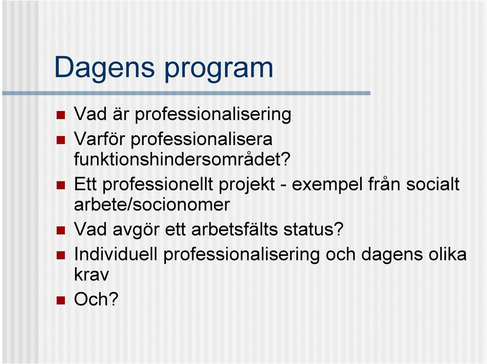 Ett professionellt projekt - exempel från socialt