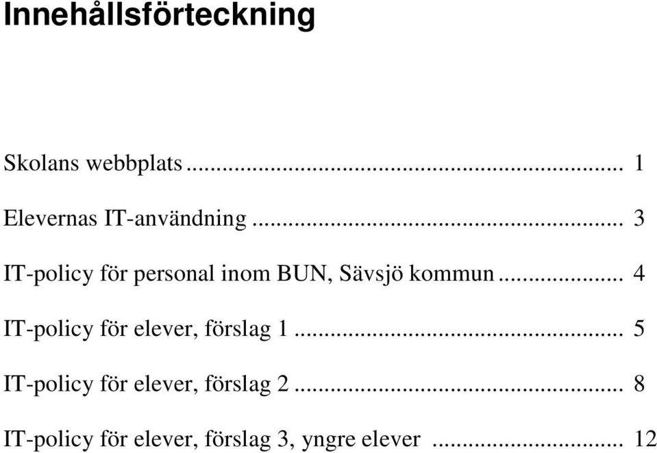 .. 3 IT-policy för personal inom BUN, Sävsjö kommun.