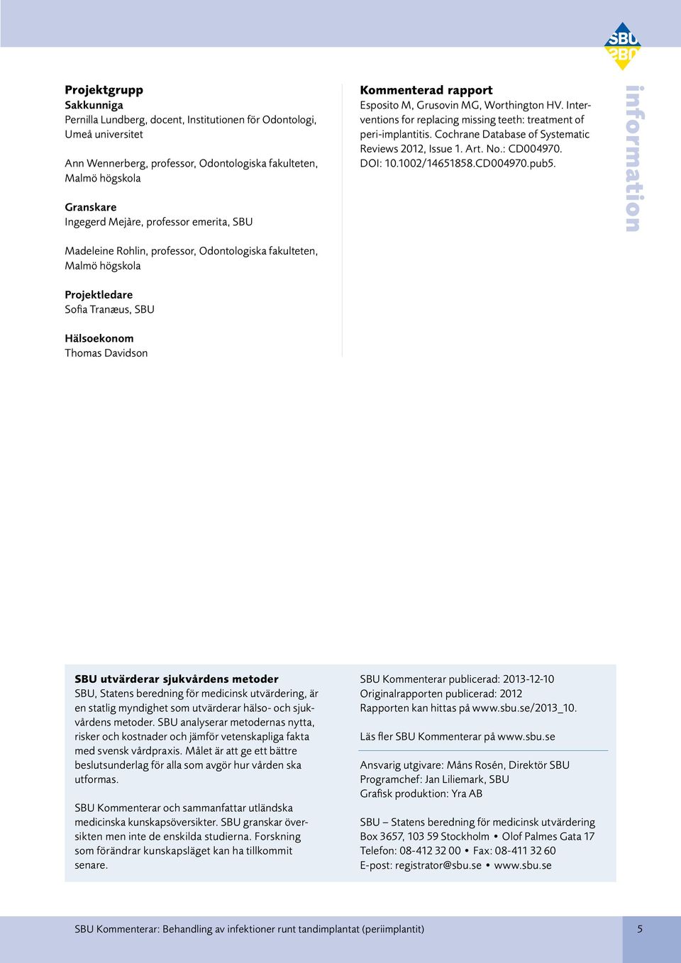 Cochrane Database of Systematic Reviews 2012, Issue 1. Art. No.: CD004970.