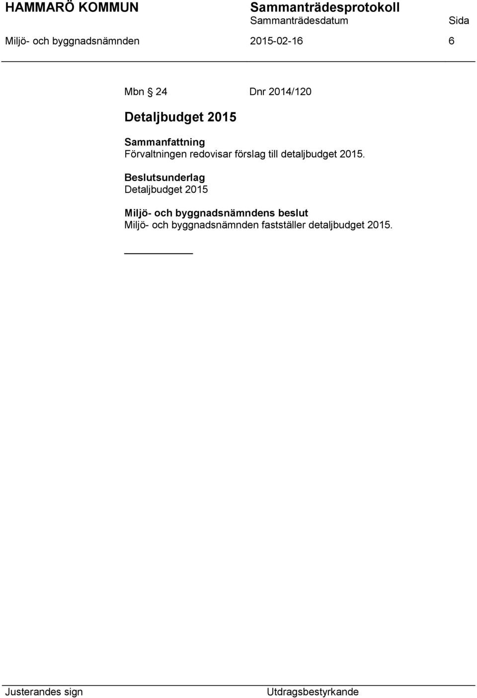 förslag till detaljbudget 2015.