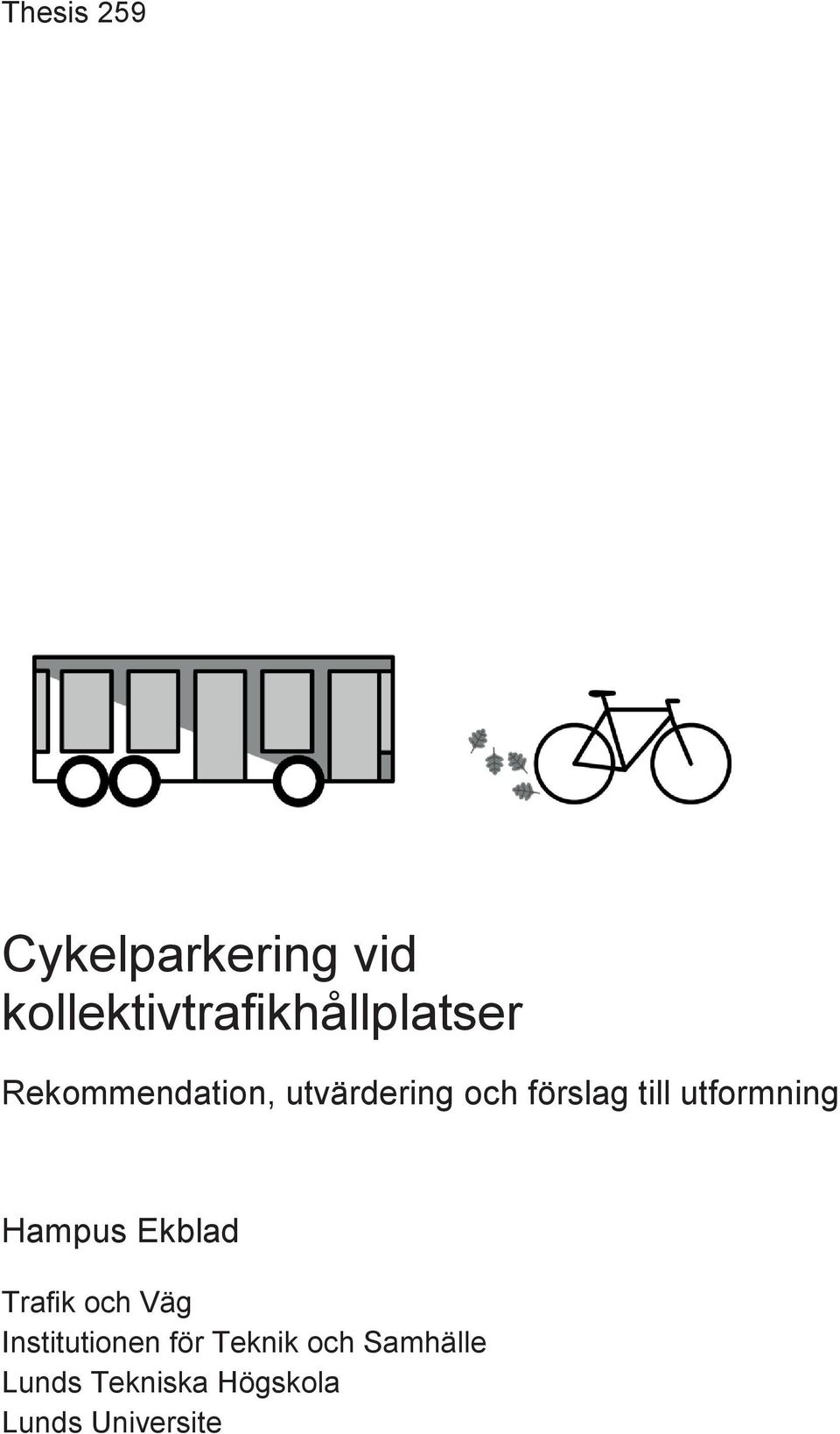 och förslag till utformning Hampus Ekblad Trafik och