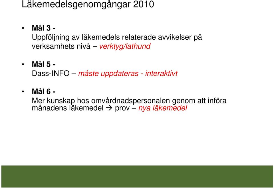 Dass-INFO måste uppdateras - interaktivt Mål 6 - Mer kunskap hos