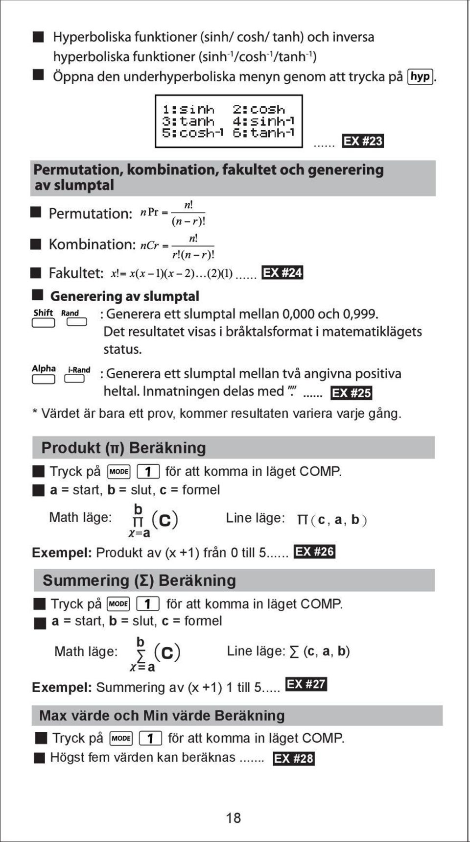 .. EX #26 Summering (Σ) Beräkning Tryck på för att komma in läget COMP.