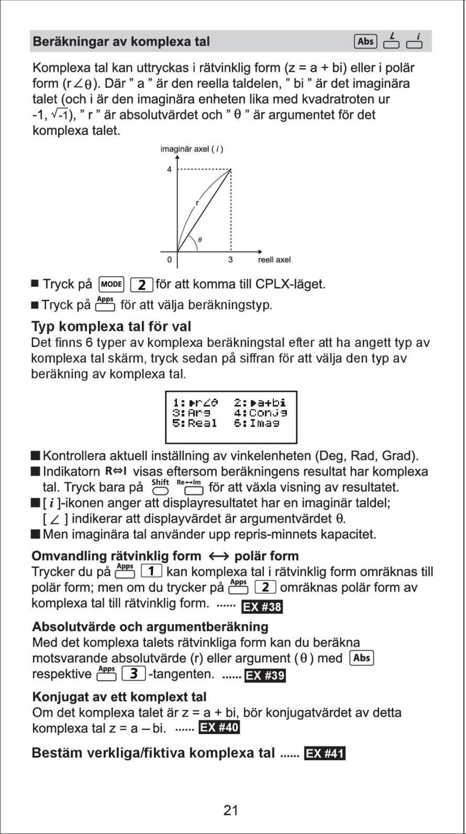efter att ha angett typ av komplexa tal skärm, tryck sedan på siffran för