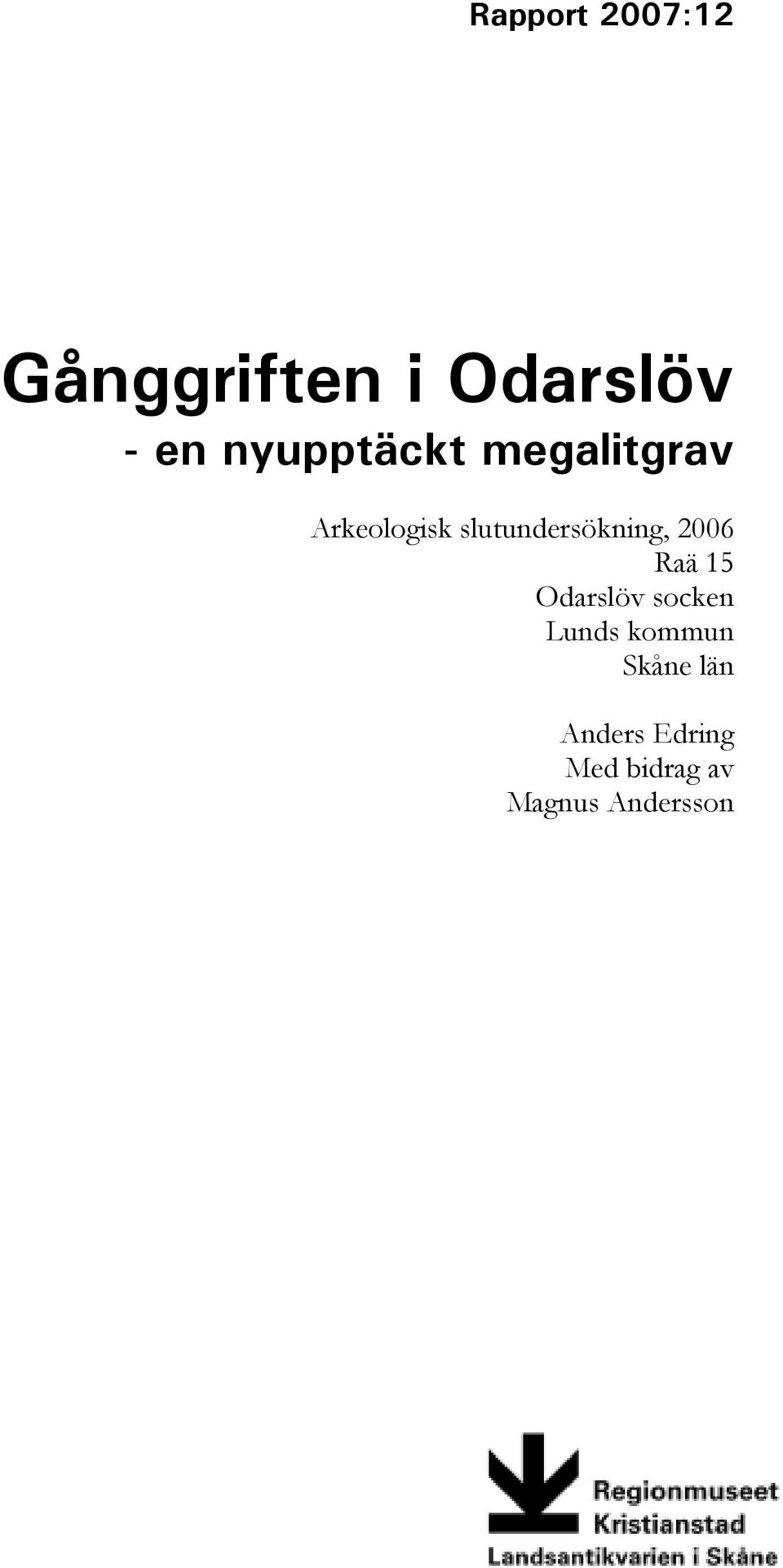 slutundersökning, 2006 Raä 15 Odarslöv socken