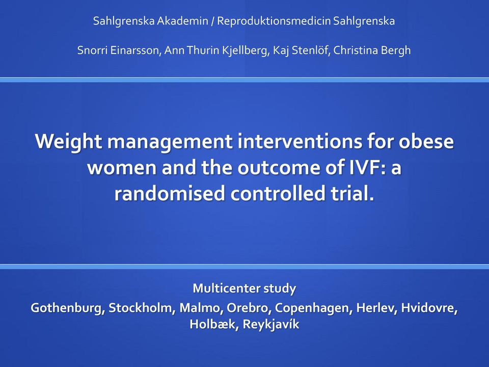 obese women and the outcome of IVF: a randomised controlled trial.